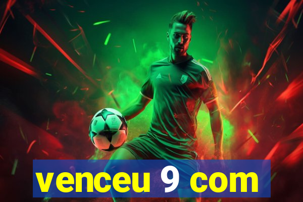 venceu 9 com